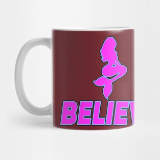 Believe (in Mermaids) Mug